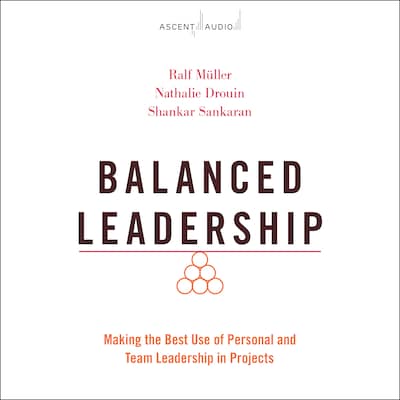 Balanced Leadership – omslag til lydbogen af Ralf Muller, Nathalie Drouin, Shankar Sankaran