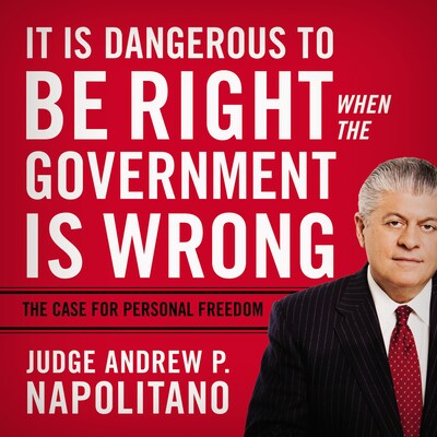 It Is Dangerous to Be Right When the Government Is Wrong – omslag til lydbogen af Andrew P. Napolitano