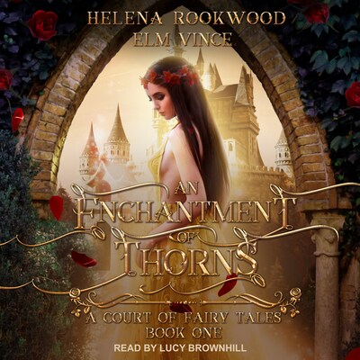 An Enchantment of Thorns – omslag til lydbogen af Helena Rookwood, Elm Vince
