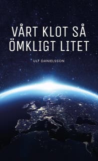 Vårt klot så ömkligt litet