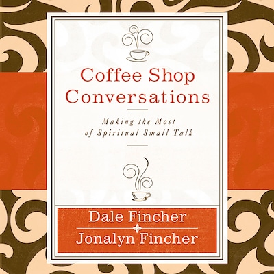 Coffee Shop Conversations – omslag van het luisterboek van Dale and Jonalyn Fincher