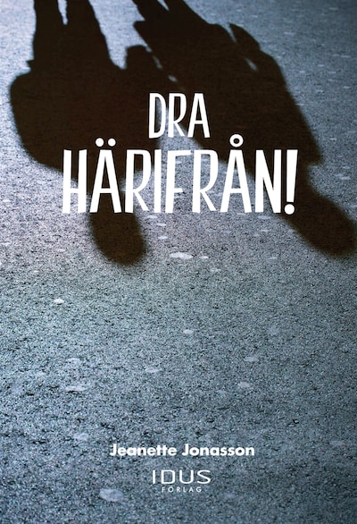 Dra härifrån!