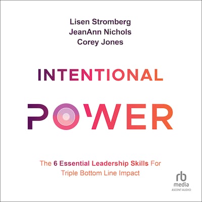 Intentional Power – omslag til lydbogen af Lisen Stromberg, JeanAnn Nichols, Corey Jones