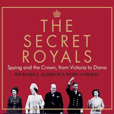 The Secret Royals – omslag til lydbogen af Richard Aldrich, Rory Cormac