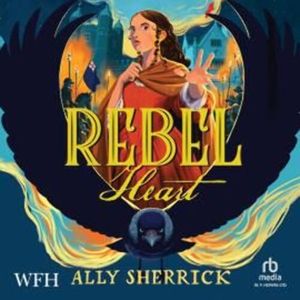 Rebel Heart – okładka audiobooka, autor Ally Sherrick