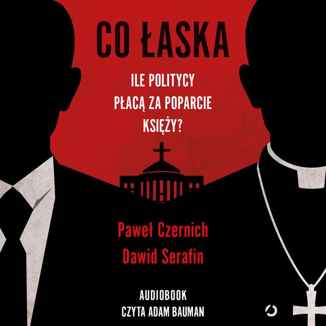 Co łaska. Ile politycy płacą za poparcie księży?