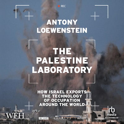 The Palestine Laboratory – omslag til lydbogen af Antony Loewenstein