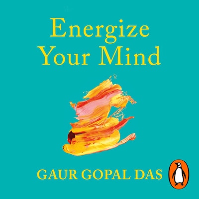 Energize Your Mind – omslag til lydbogen af Gaur Gopal Das