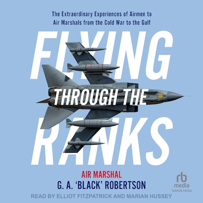 Flying Through the Ranks – omslag til lydbogen af Air Marshal G.A. 'Black' Robertson