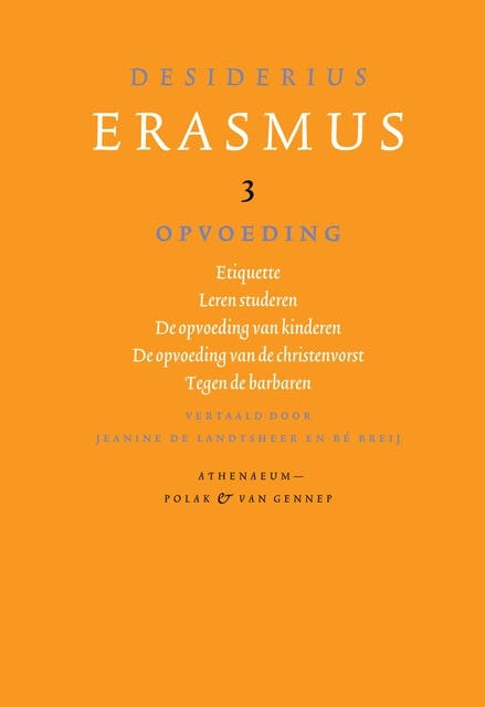 Opvoeding: Etiquette; Leren studeren; De opvoeding van kinderen ; De opvoeding van de christenvorst ; Tegen de barbaren