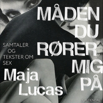 Måden du rører mig på – omslag til lydbogen af Maja Lucas