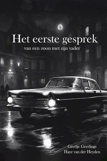 Het eerste gesprek: van een zoon met zijn vader – omslag van het luisterboek van Geertje Geerlings,Haye van der Heyden