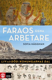 Faraos egna arbetare : Liv och död i Konungarnas dal