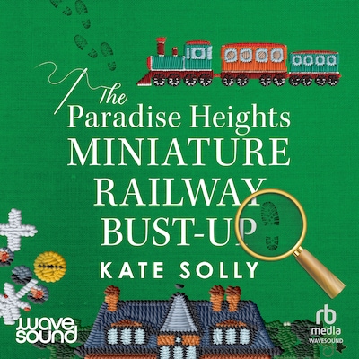 The Paradise Heights Miniature Railway Bust-Up – omslag til lydbogen af Kate Solly