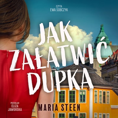 Jak załatwić dupka – okładka audiobooka, autor Maria Steen