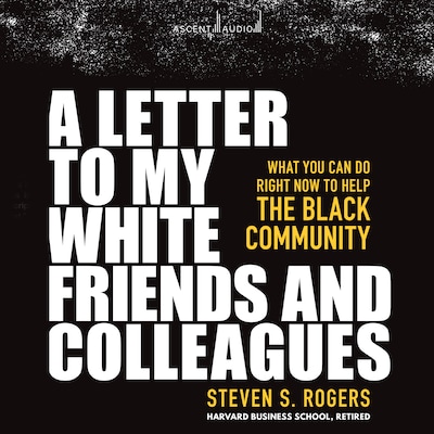 A Letter to My White Friends and Colleagues – omslag til lydbogen af Steven Rogers