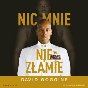 Nic mnie nie złamie – okładka audiobooka, autor David Goggins