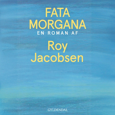 Fata morgana – omslag til lydbogen af Roy Jacobsen
