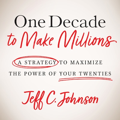 One Decade to Make Millions – omslag til lydbogen af Jeff C. Johnson