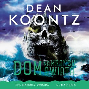 Dom na krańcu świata – okładka audiobooka, autor Dean Koontz