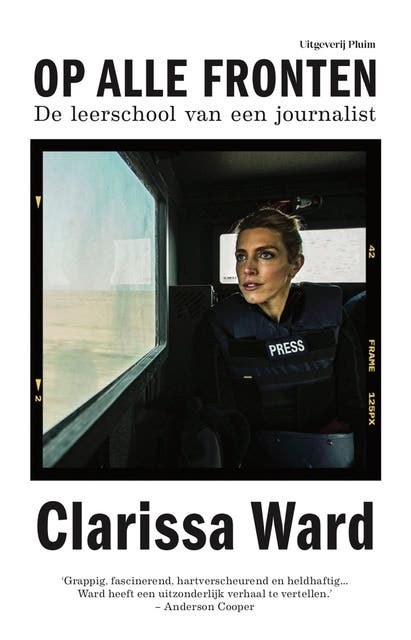 Op alle fronten: De leerschool van een journalist – omslag van het luisterboek van Clarissa Ward