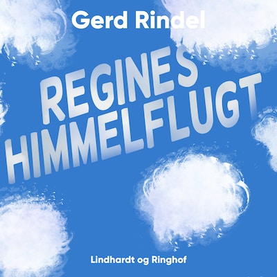 Regines himmelflugt – omslag til lydbogen af Gerd Rindel