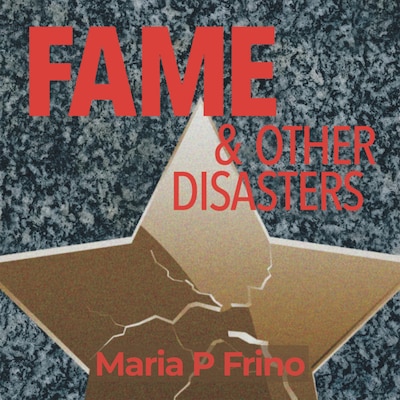 FAME & Other Disasters – omslag til lydbogen af Maria P Frino