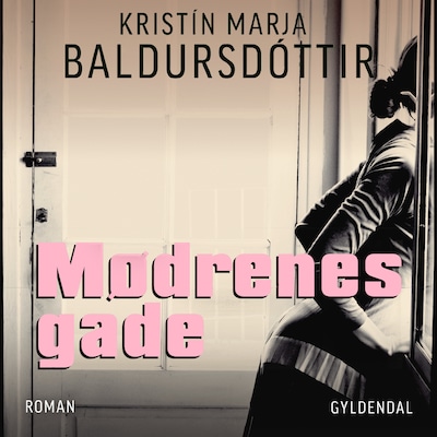 Mødrenes gade – omslag til lydbogen af Kristín Marja Baldursdóttir