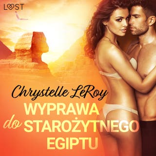 Wyprawa do starożytnego Egiptu - opowiadanie erotyczne – okładka audiobooka, autor Chrystelle Leroy