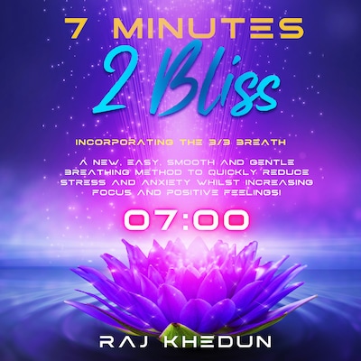 7 Minutes 2 Bliss (Incorporating the 3-3 Breath)