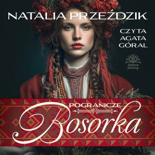 Pogranicze t.1. Bosorka – okładka audiobooka, autor Natalia Przeździk