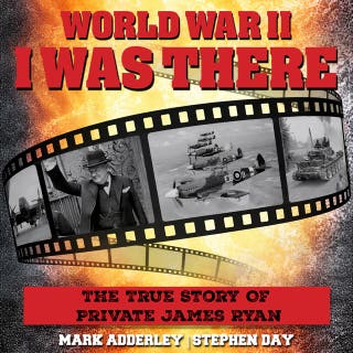 I Was There: The True Story Of Private James Ryan – omslag till ljudboken av James Ryan