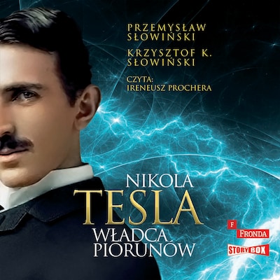 Nikola Tesla. Władca piorunów – okładka audiobooka, autor Przemysław Słowiński, Krzysztof Słowiński