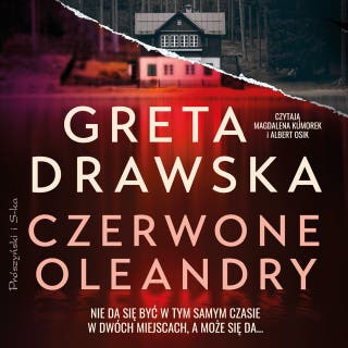Czerwone oleandry – okładka audiobooka, autor Greta Drawska