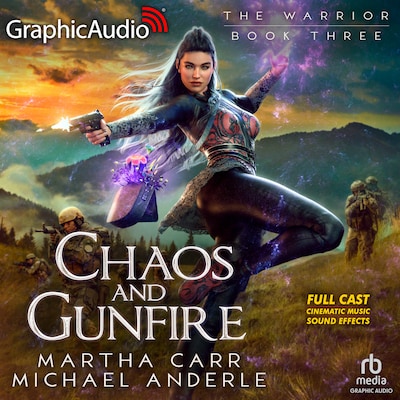 Chaos and Gunfire [Dramatized Adaptation] – omslag til lydbogen af Martha Carr, Michael Anderle
