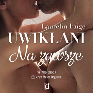 Na zawsze. Uwikłani. Tom 3 – okładka audiobooka, autor Laurelin Paige