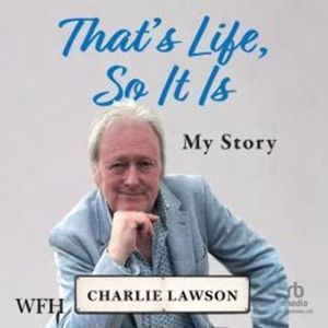 That's Life, So It Is – okładka audiobooka, autor Charlie Lawson