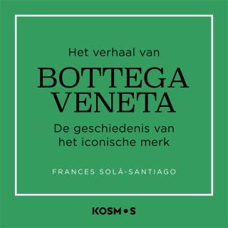 Het verhaal van Bottega Veneta: De geschiedenis van het iconische merk – omslag van het luisterboek van Frances Solá-Santiago
