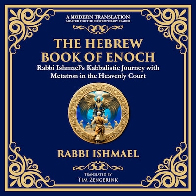The Hebrew Book of Enoch (Enoch III) – omslag til lydbogen af Tim Zengerink, Rabbi Ishmael