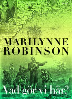 Vad gör vi här? – omslag till ljudboken av Marilynne Robinson
