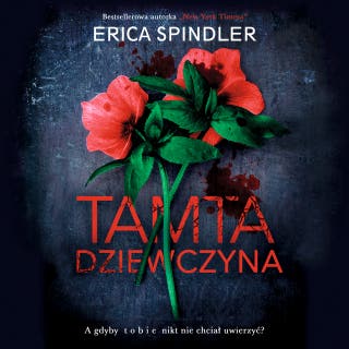 Tamta dziewczyna – okładka audiobooka, autor Erica Spindler