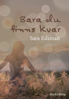 Bara du finns kvar – omslag till ljudboken av Sara Edsman