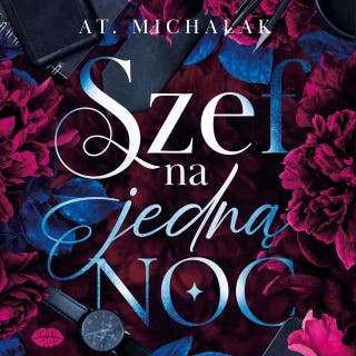 Szef na jedną noc – okładka audiobooka, autor AT. Michalak