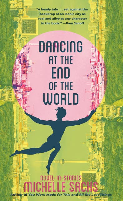 Dancing at the End of the World: Novel-in-Stories – omslag til lydbogen af Michelle Sacks