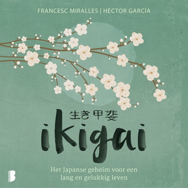 Ikigai: Het Japanse geheim voor een lang en gelukkig leven – omslag van het luisterboek van Francesc Miralles,Hector Garcia