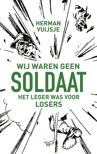 Wij waren geen soldaat: Het leger was voor losers – omslag van het luisterboek van Herman Vuijsje