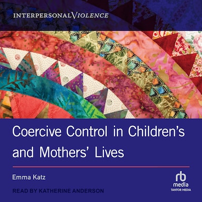Coercive Control in Children's and Mothers' Lives – omslag til lydbogen af Emma Katz