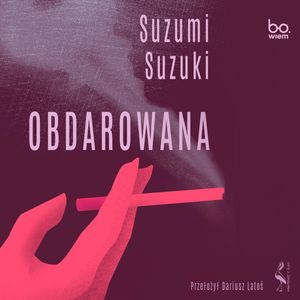 Obdarowana – okładka audiobooka, autor Suzumi Suzuki