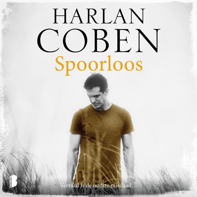 Spoorloos: Verraad is de oudste misdaad...