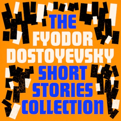 Fyodor Dostoyevsky: The Short Stories Collection – omslag til lydbogen af Fyodor Dostoyevsky